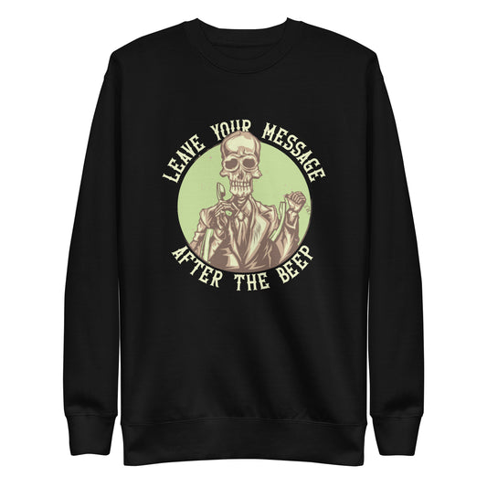 Leave Your Message After The Beep Sweatshirt
