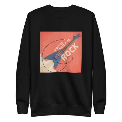 Are You Ready To Rock Sweatshirt