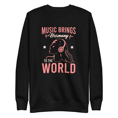Music Brings Harmony to the World Sweatshirt