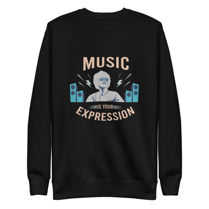 Music is your Expression Sweatshirt