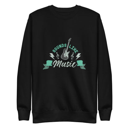 Sounds Like Music Sweatshirt