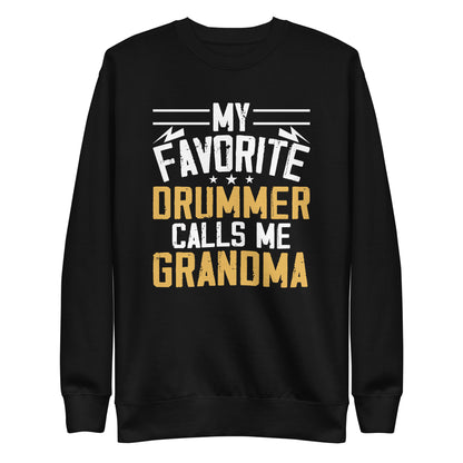 My Favorite Drummer Calls Me Grandma Sweatshirt