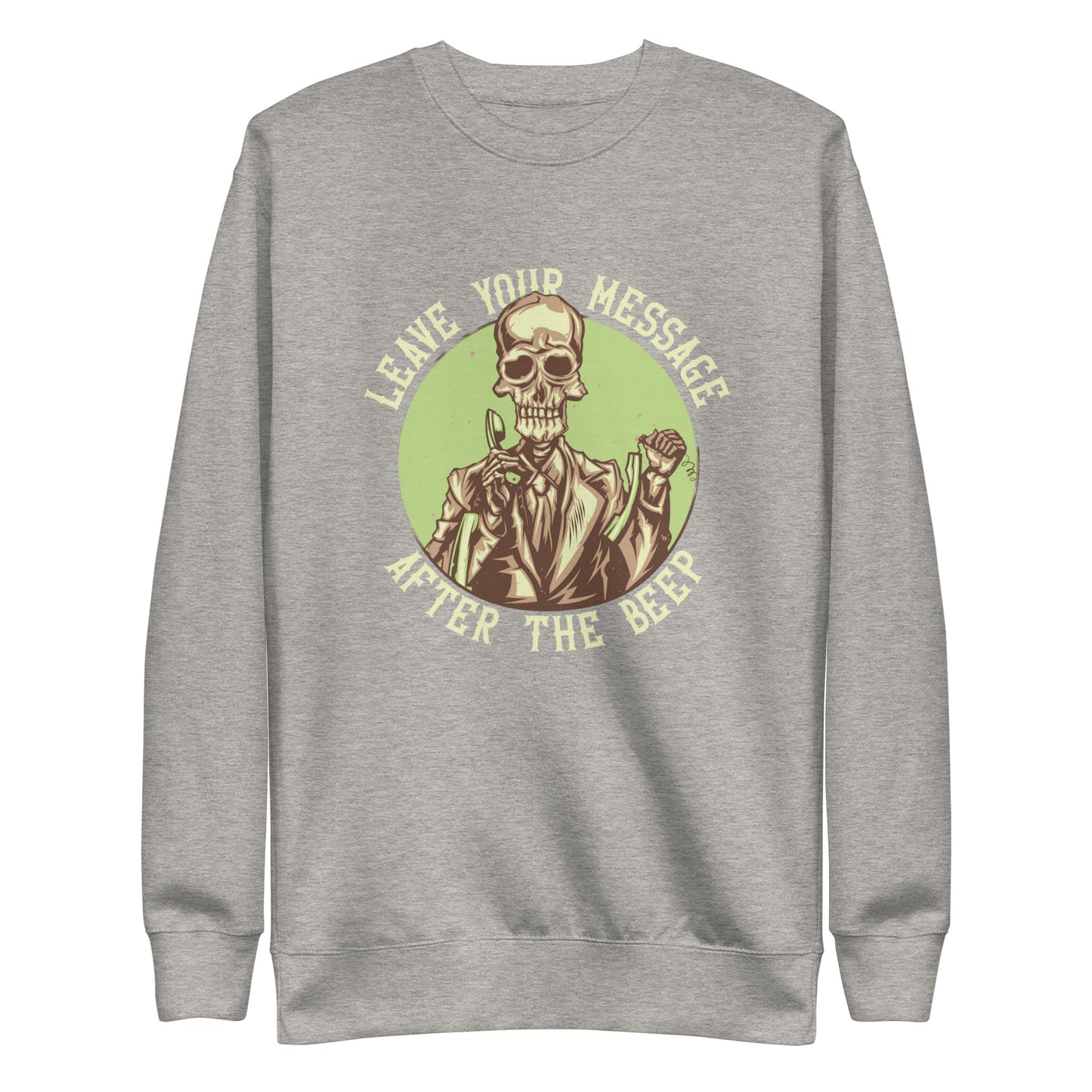 Leave Your Message After The Beep Sweatshirt
