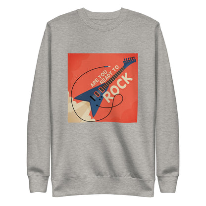 Are You Ready To Rock Sweatshirt