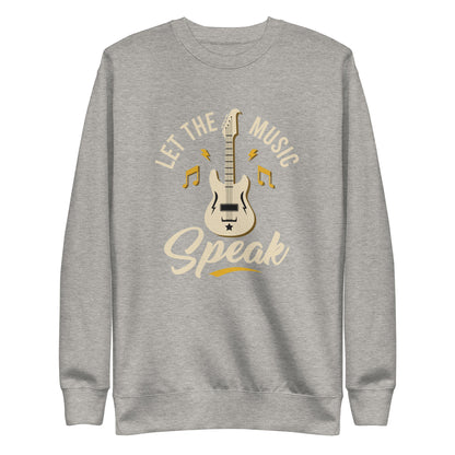 Let The Music Speak Sweatshirt
