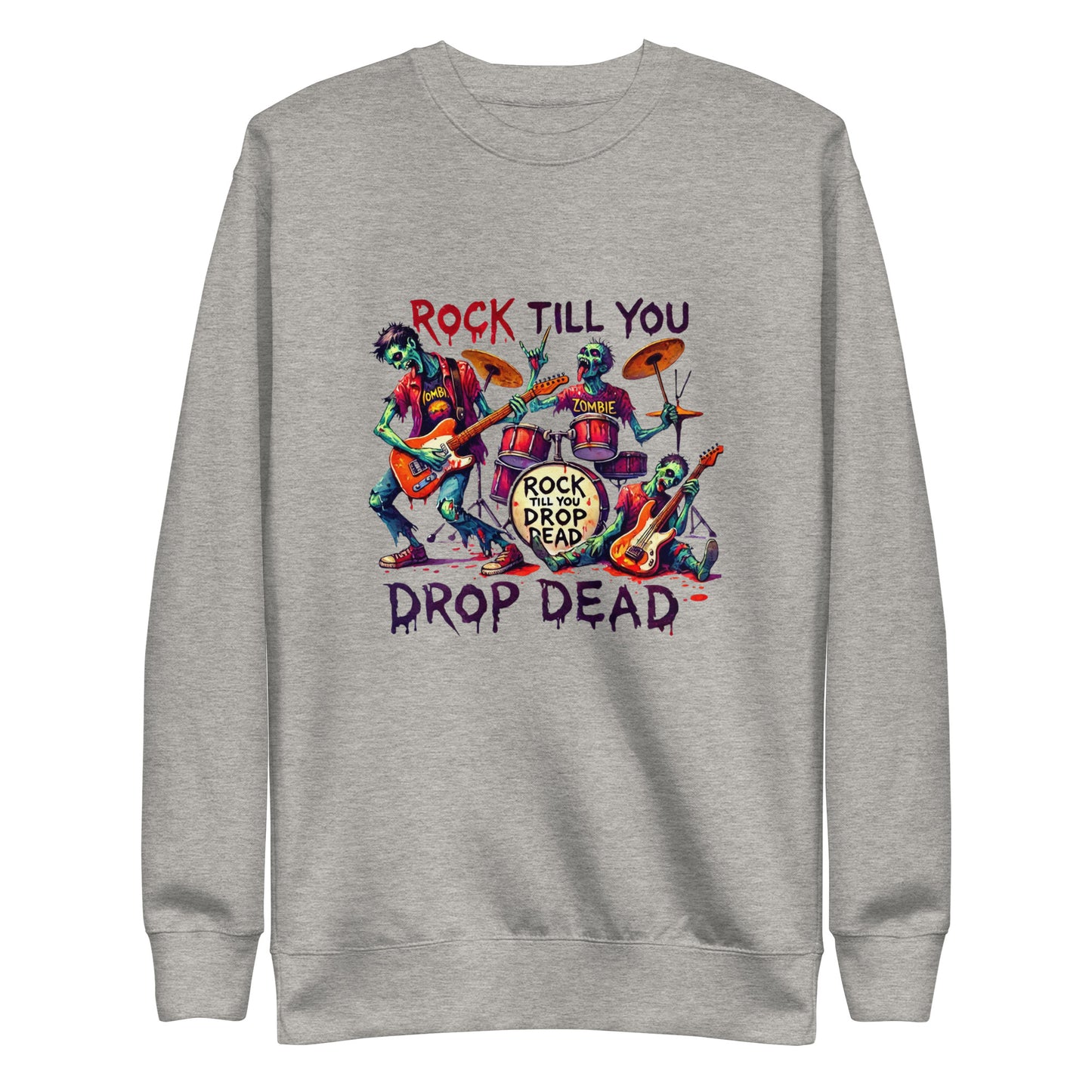 Rock Till You Drop Sweatshirt