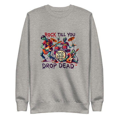Rock Till You Drop Sweatshirt