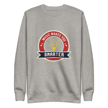 Music Makes You Smarter Sweatshirt