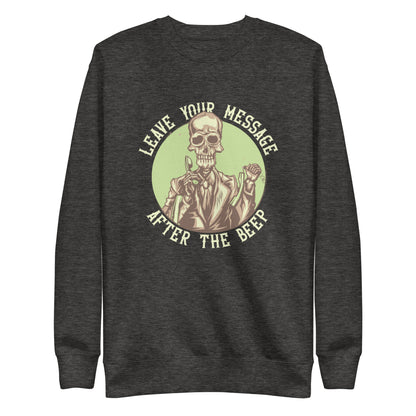 Leave Your Message After The Beep Sweatshirt