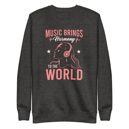 Music Brings Harmony to the World Sweatshirt
