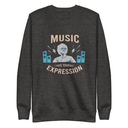 Music is your Expression Sweatshirt