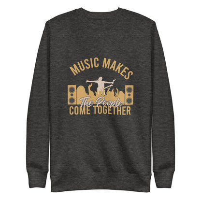 Music Makes The People Come Together Sweatshirt