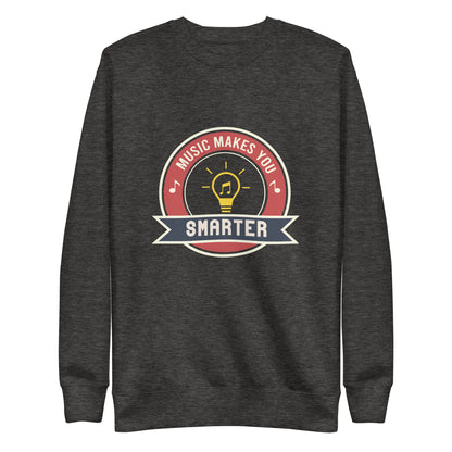 Music Makes You Smarter Sweatshirt