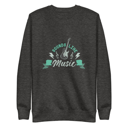 Sounds Like Music Sweatshirt