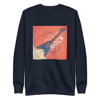 Are You Ready To Rock Sweatshirt
