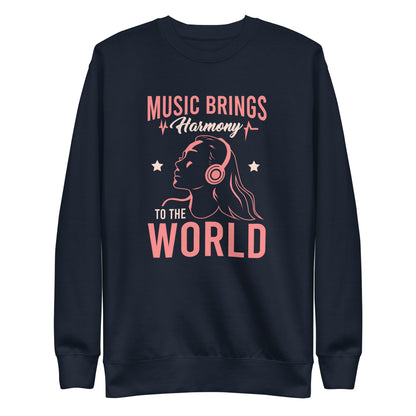 Music Brings Harmony to the World Sweatshirt
