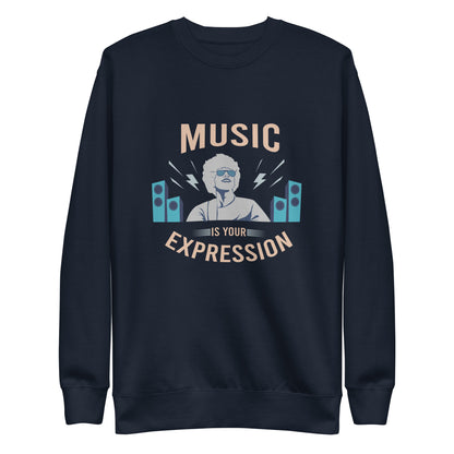 Music is your Expression Sweatshirt