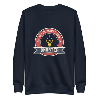Music Makes You Smarter Sweatshirt