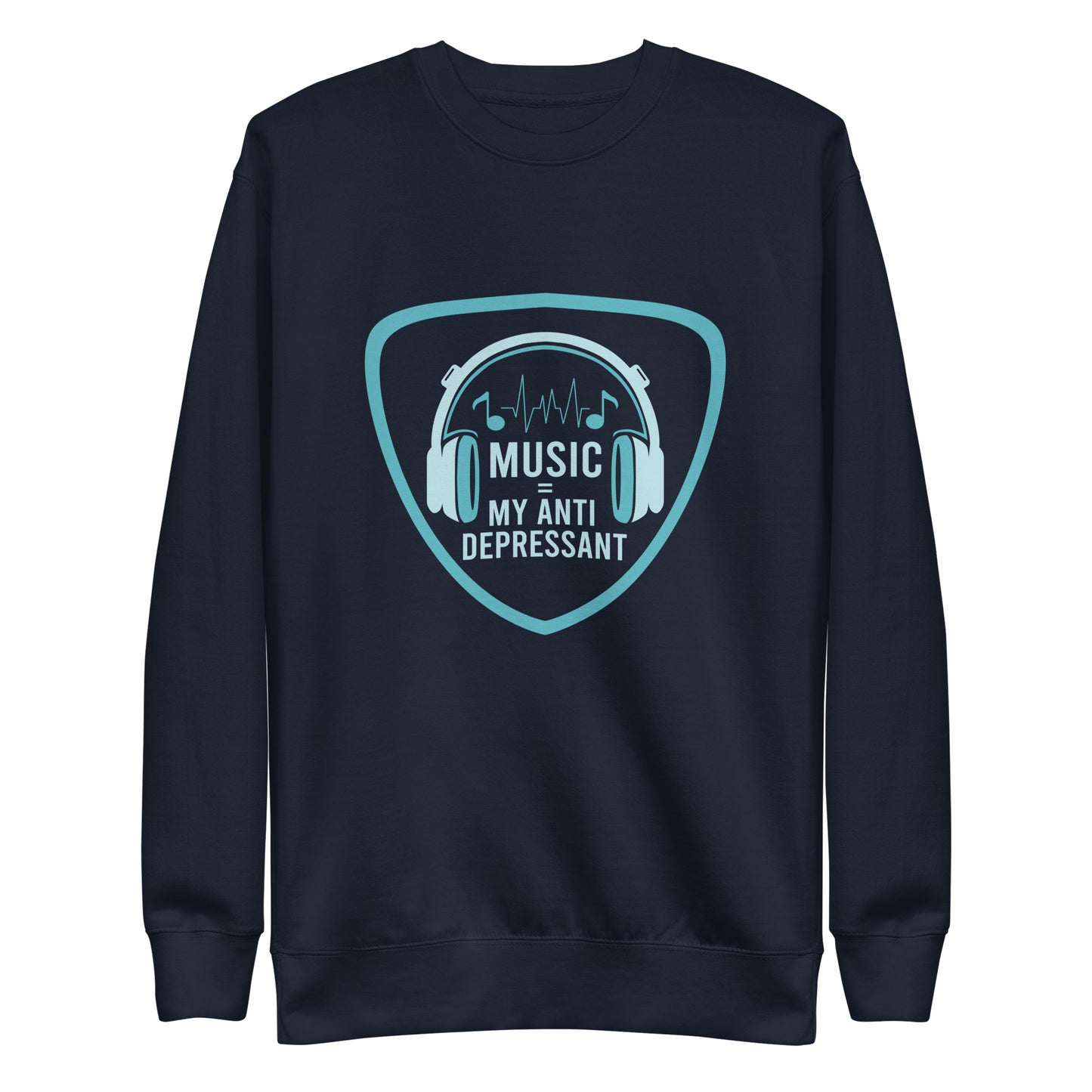 Music is my Anti Depressant Sweatshirt