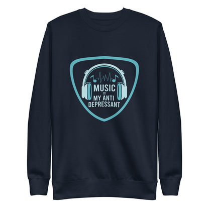 Music is my Anti Depressant Sweatshirt