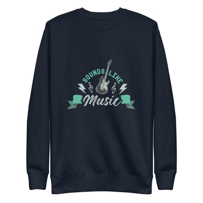 Sounds Like Music Sweatshirt