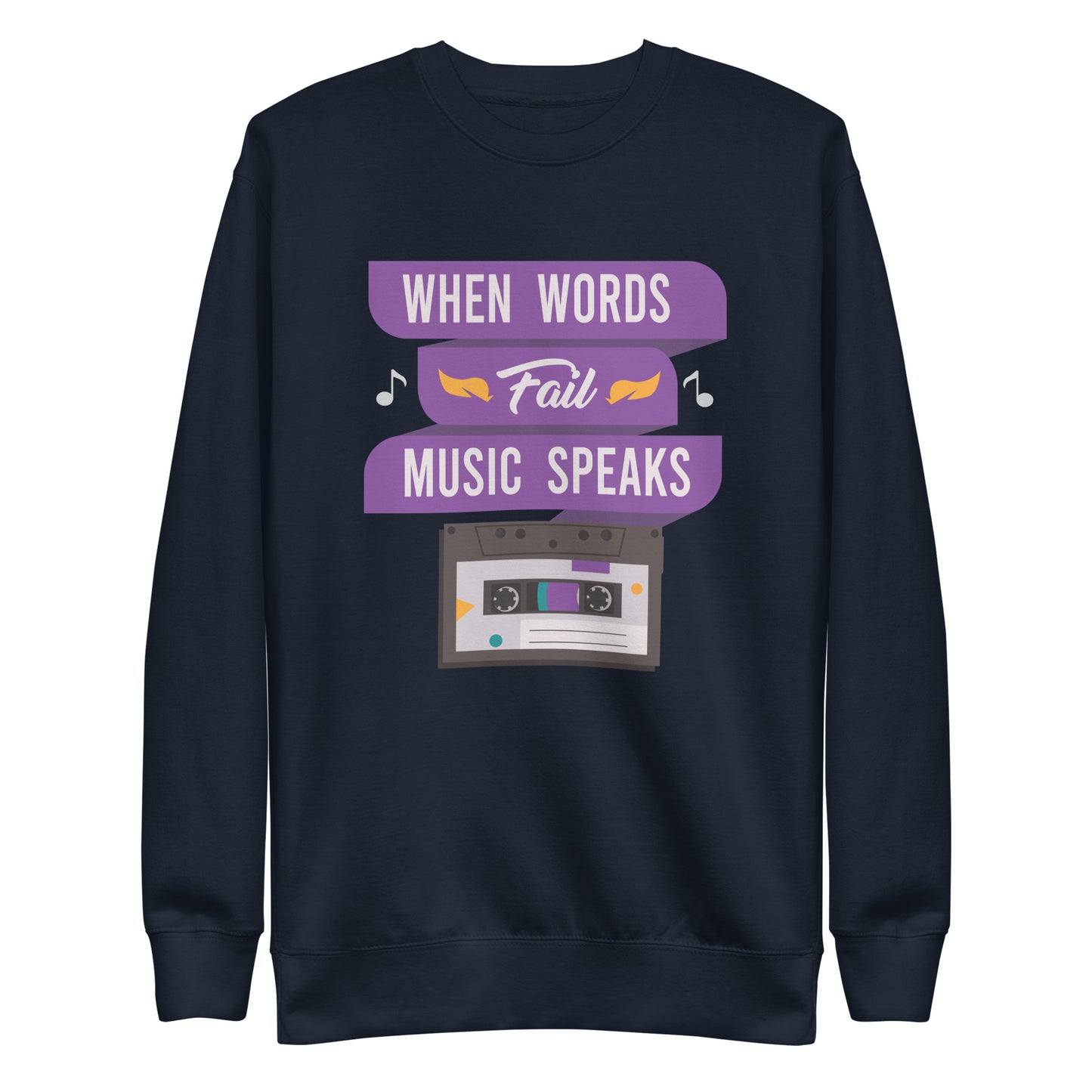 When Words Fail Music Speaks Sweatshirt