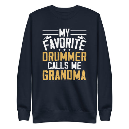My Favorite Drummer Calls Me Grandma Sweatshirt