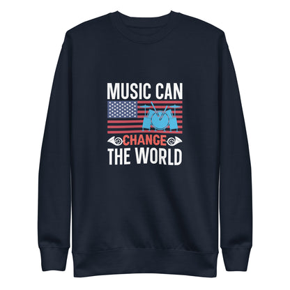 Music Can Change The World Sweatshirt