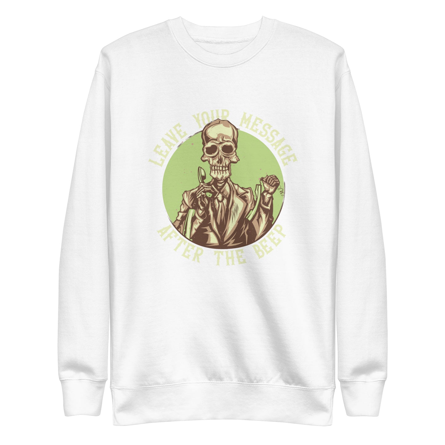 Leave Your Message After The Beep Sweatshirt