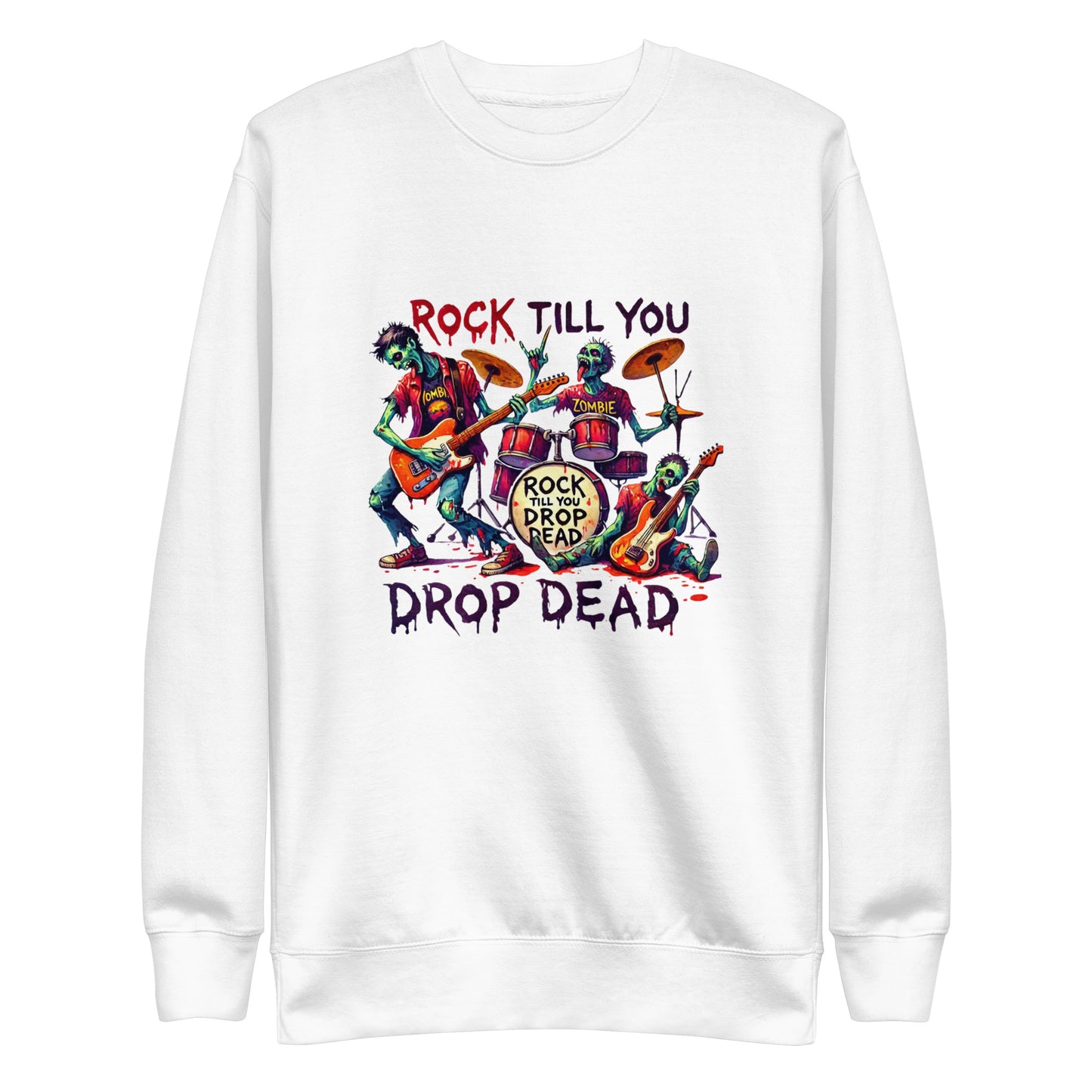 Rock Till You Drop Sweatshirt