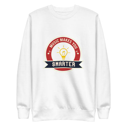 Music Makes You Smarter Sweatshirt