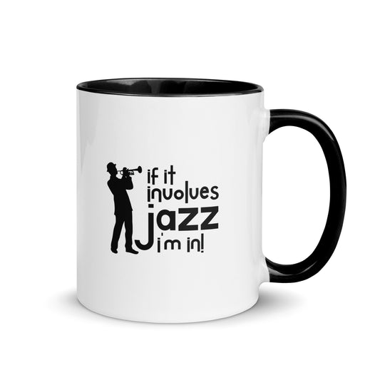 If it Involves Jazz, I'm In! Color Mug