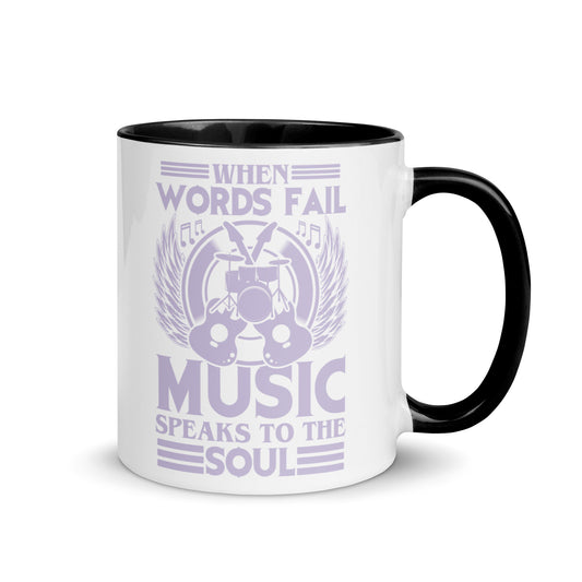 When Words Fail, Music Speaks To The Soul Mug with Color Inside