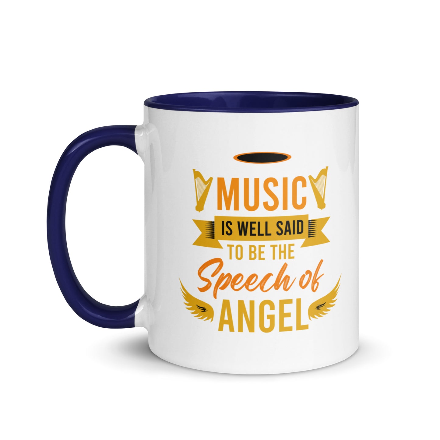Music Is Well Said To Be The Speech of Angel Color Mug