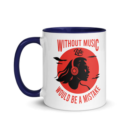 Without Music, Life Would Be A Mistake Girl Color Mug
