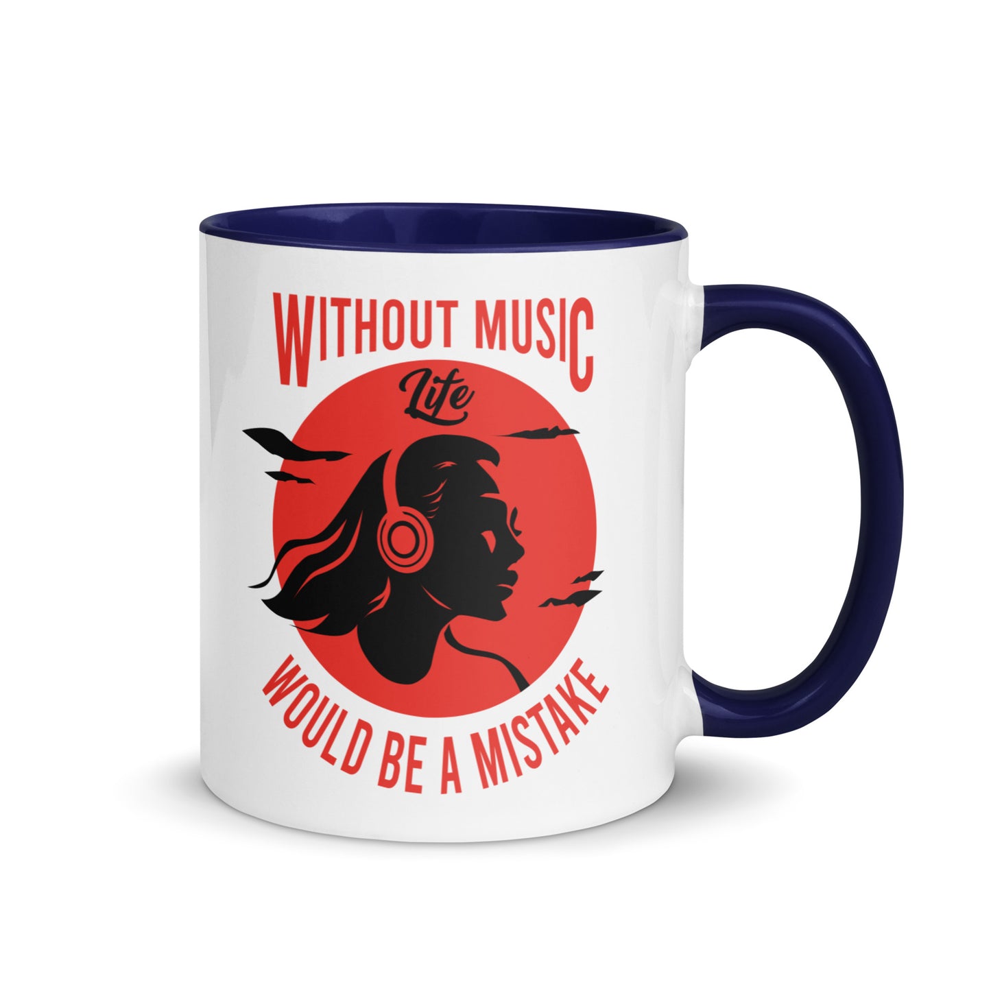 Without Music, Life Would Be A Mistake Girl Color Mug
