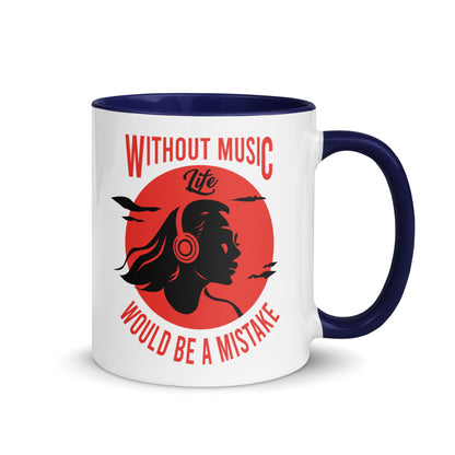 Without Music, Life Would Be A Mistake Girl Color Mug
