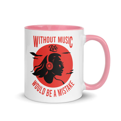 Without Music, Life Would Be A Mistake Girl Color Mug