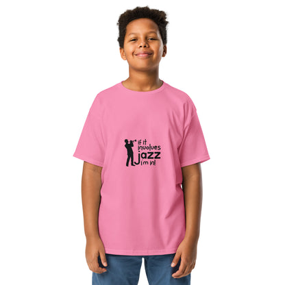 If it Involves Jazz, I'm In! Youth T-shirt