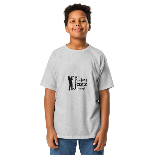 If it Involves Jazz, I'm In! Youth T-shirt